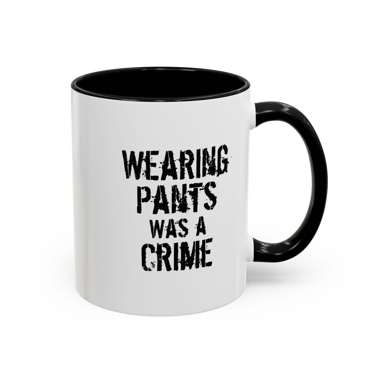 Wearing Pants Was a Crime Accent Mug – Sip With Defiance