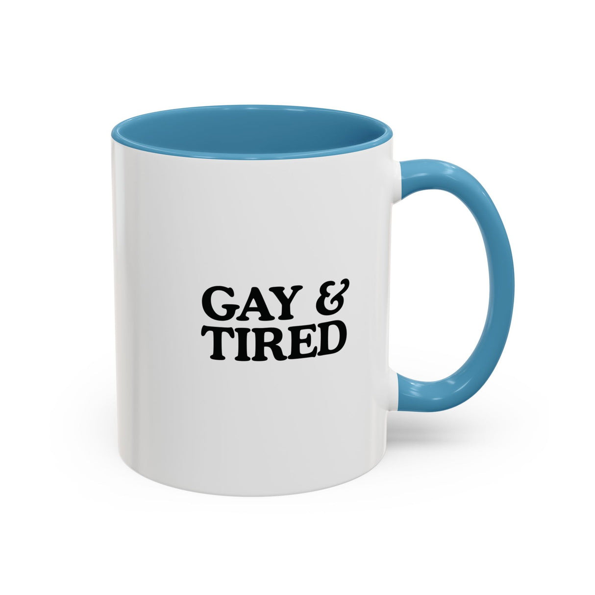 Gay & Tired Accent Coffee Mug - Black Handle, 11oz & 15oz Options