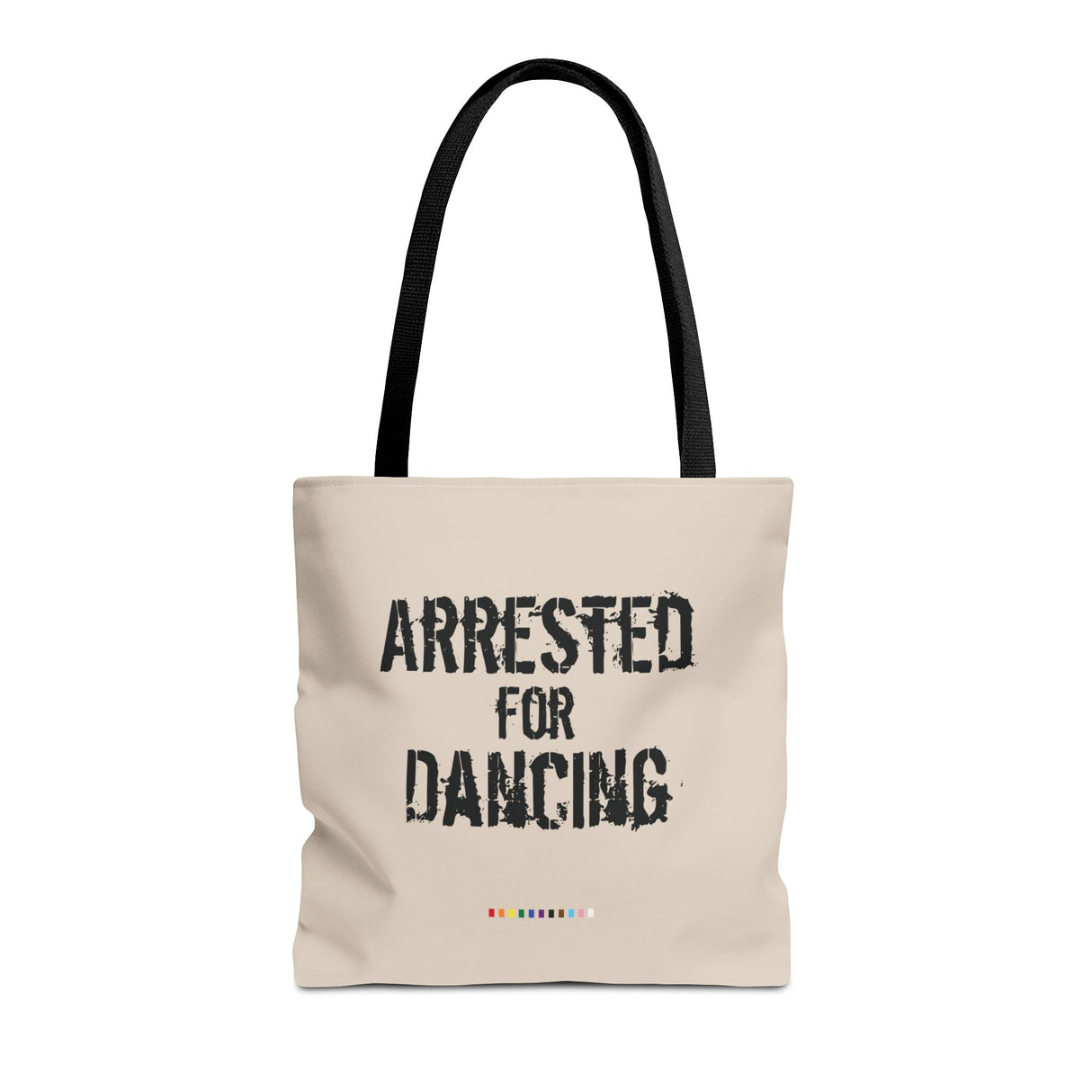 Arrested for Dancing Tote Bag – Joy Was a Crime
