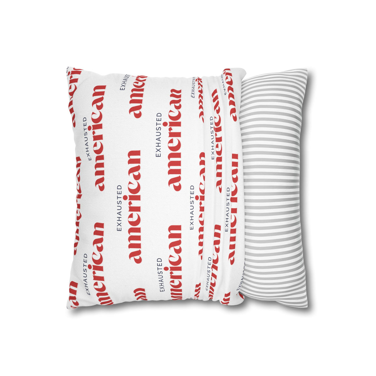 Exhausted American Square Pillowcase, Cozy Home Decor, Living Room Accent, Gift for Friends, Inspirational Decor