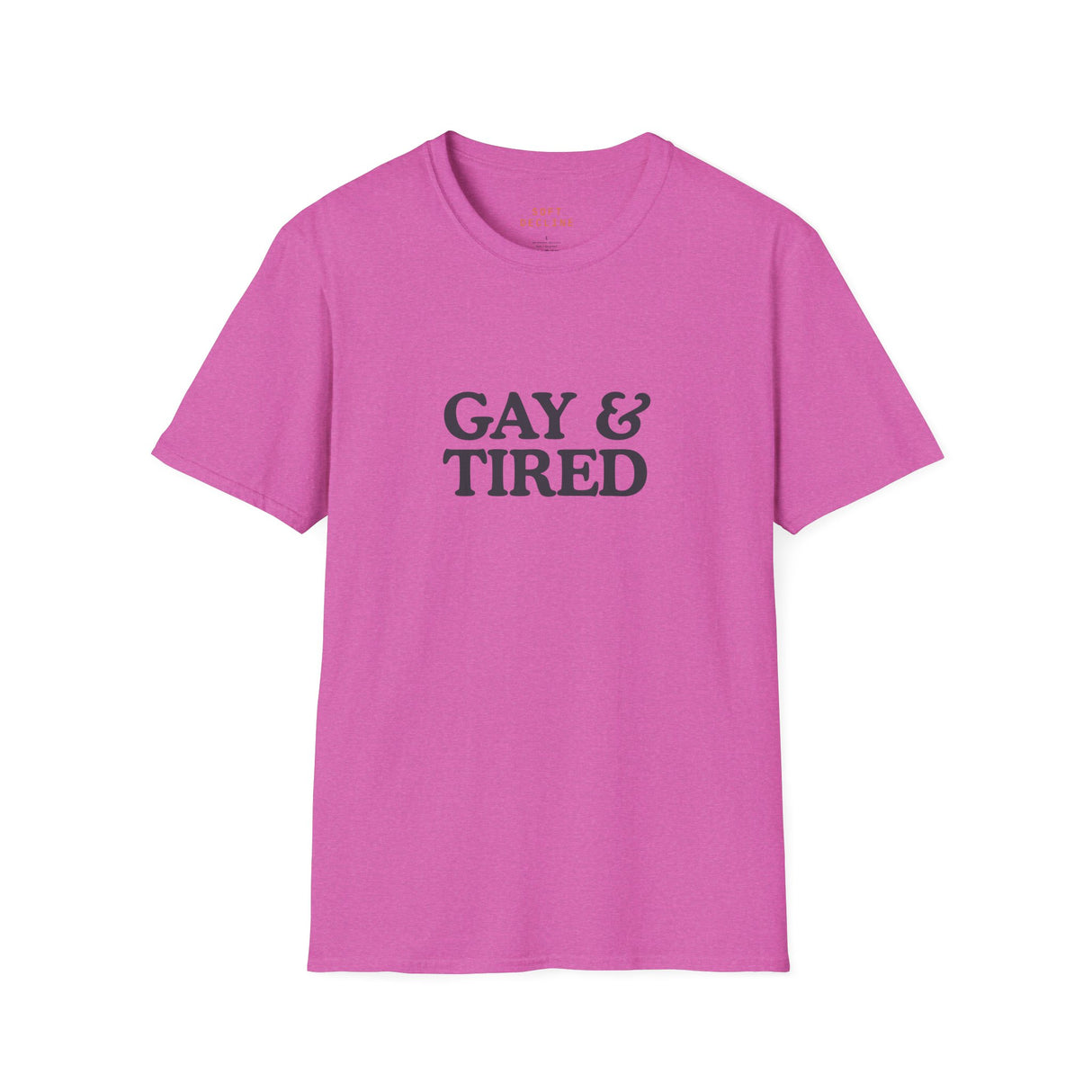 Gay & Tired Softstyle T-Shirt - Casual Comfort Tee for Everyday Wear