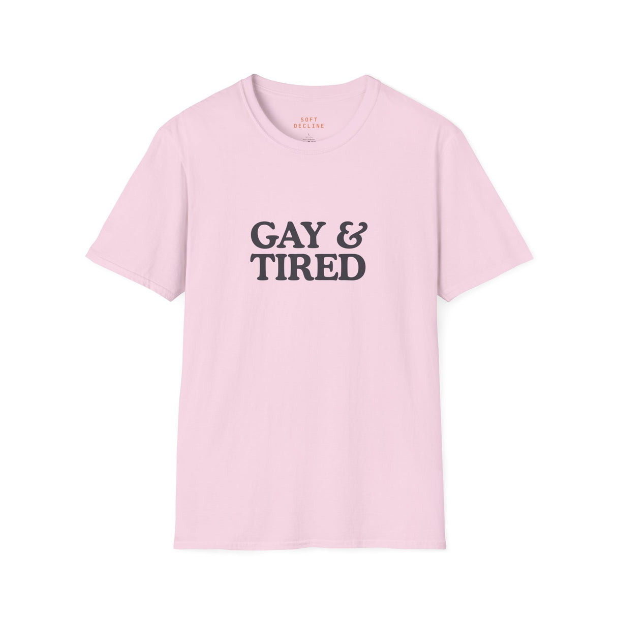 Gay & Tired Softstyle T-Shirt - Casual Comfort Tee for Everyday Wear