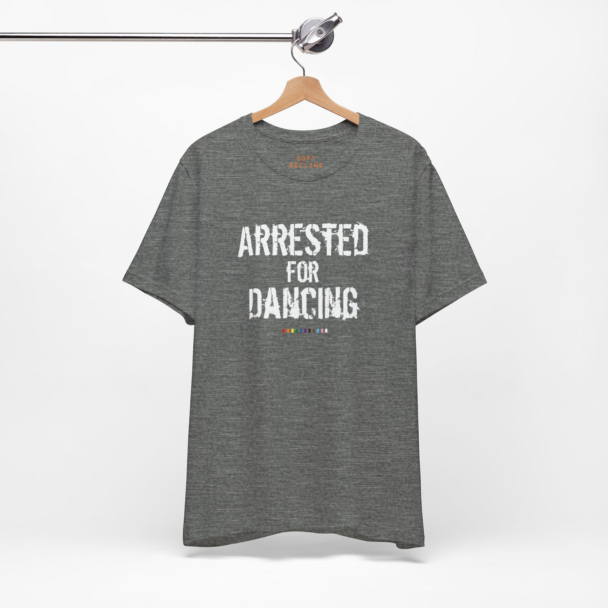 Arrested for Dancing Lightweight Tee – Soft Cotton, Hard Reality