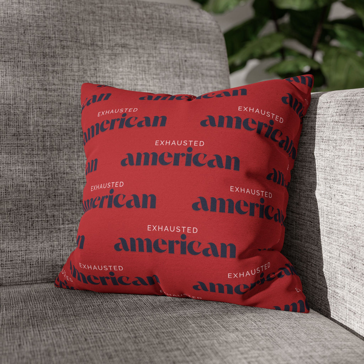 Copy of Exhausted American Square Pillowcase, Cozy Home Decor, Living Room Accent, Gift for Friends, Inspirational Decor