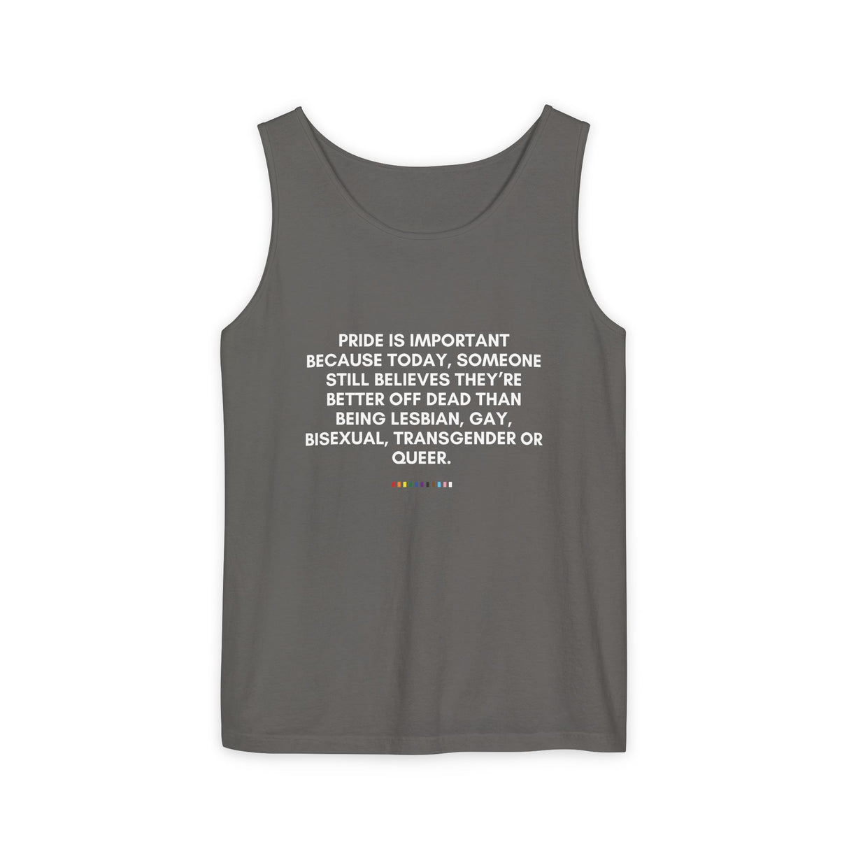 Pride Is Still Needed Tank – Garment-Dyed, Message-Driven