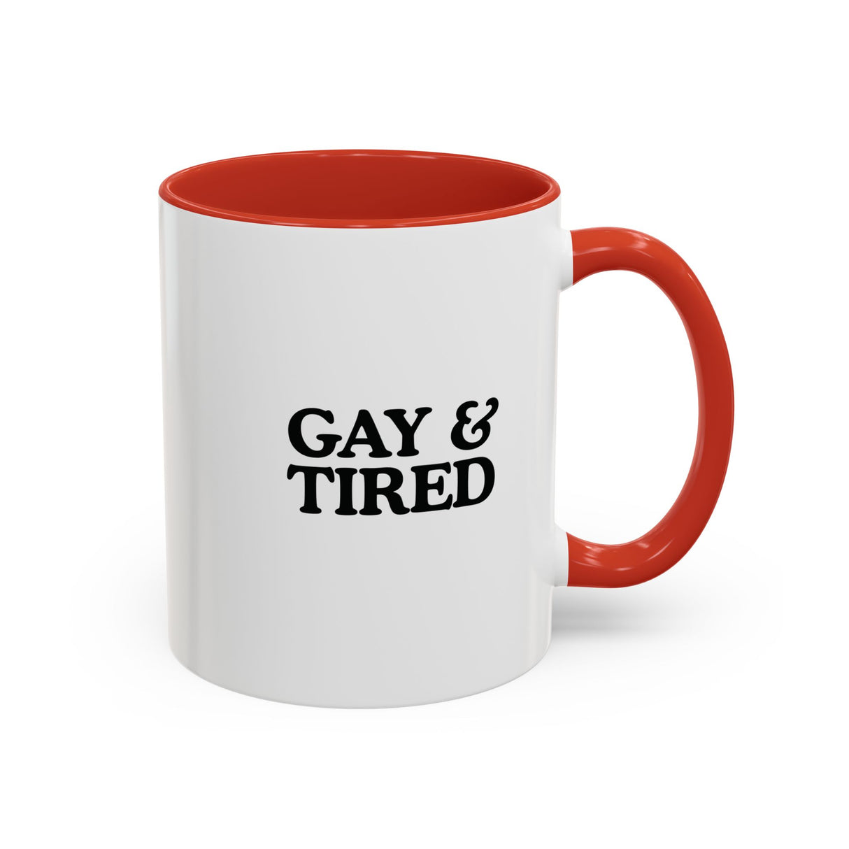 Gay & Tired Accent Coffee Mug - Black Handle, 11oz & 15oz Options