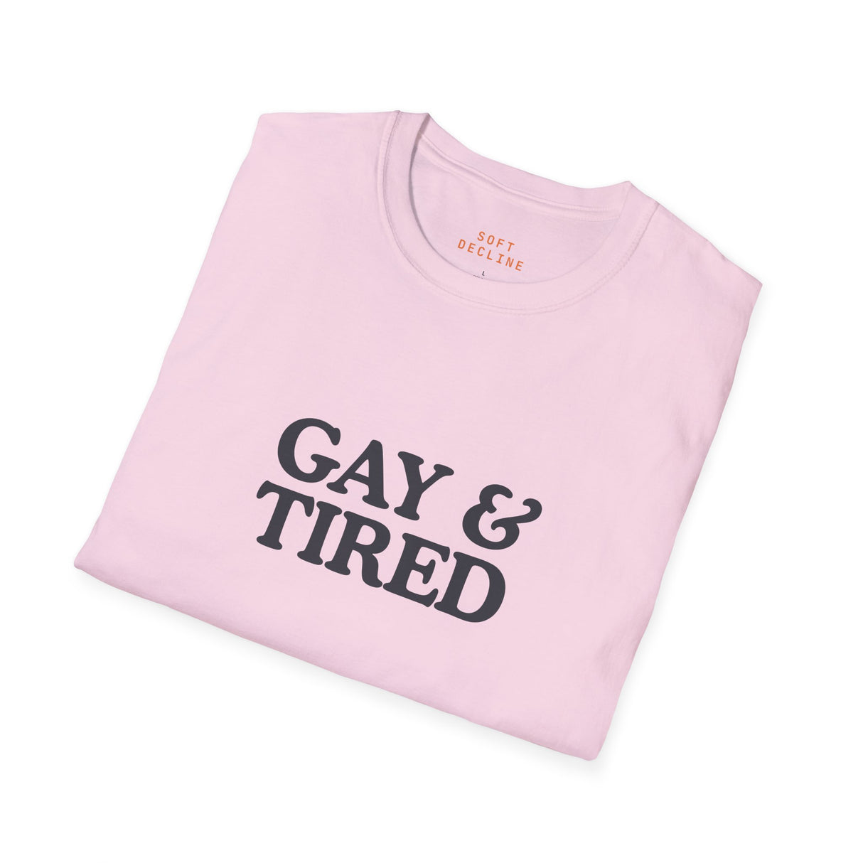 Gay & Tired Softstyle T-Shirt - Casual Comfort Tee for Everyday Wear