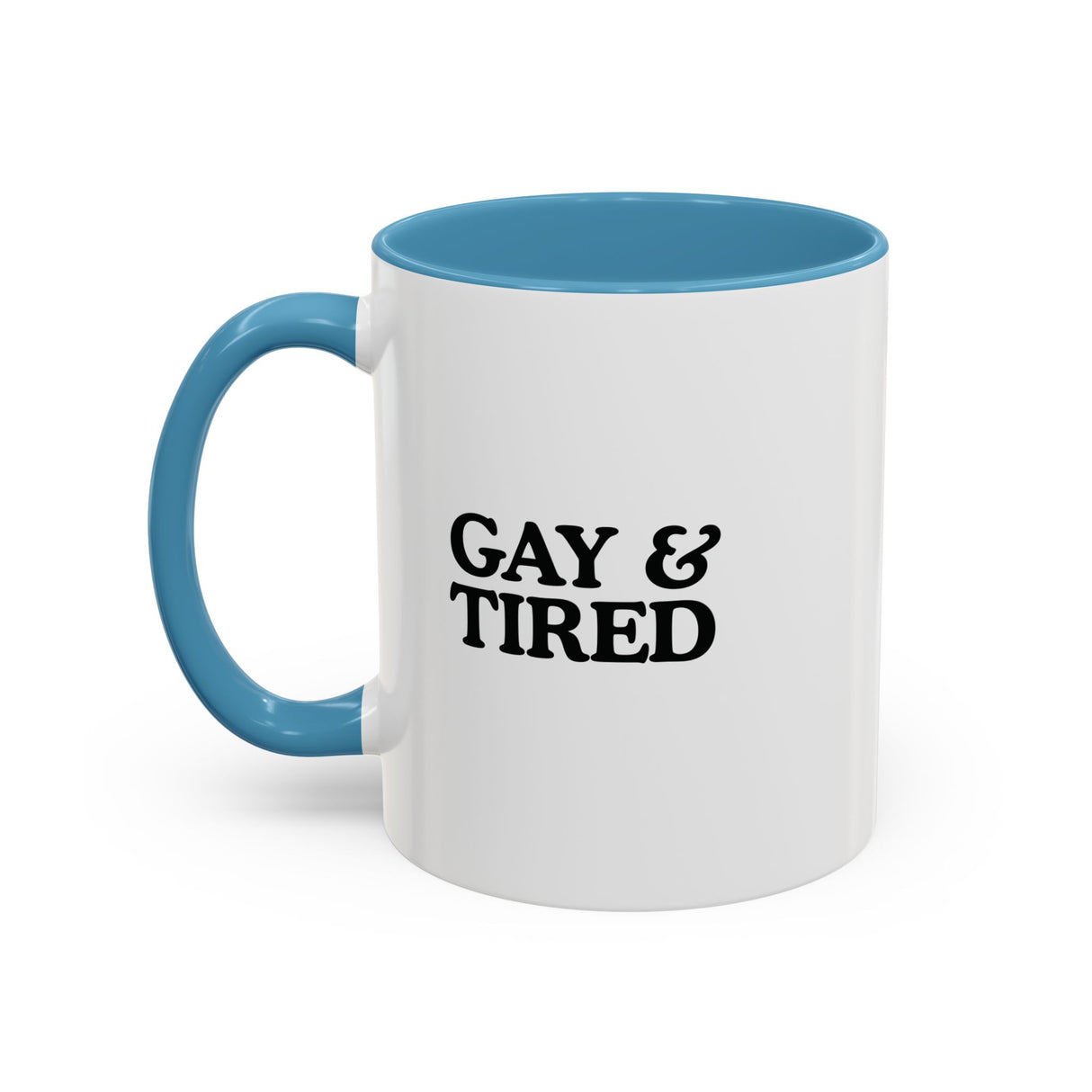 Gay & Tired Accent Coffee Mug - Black Handle, 11oz & 15oz Options