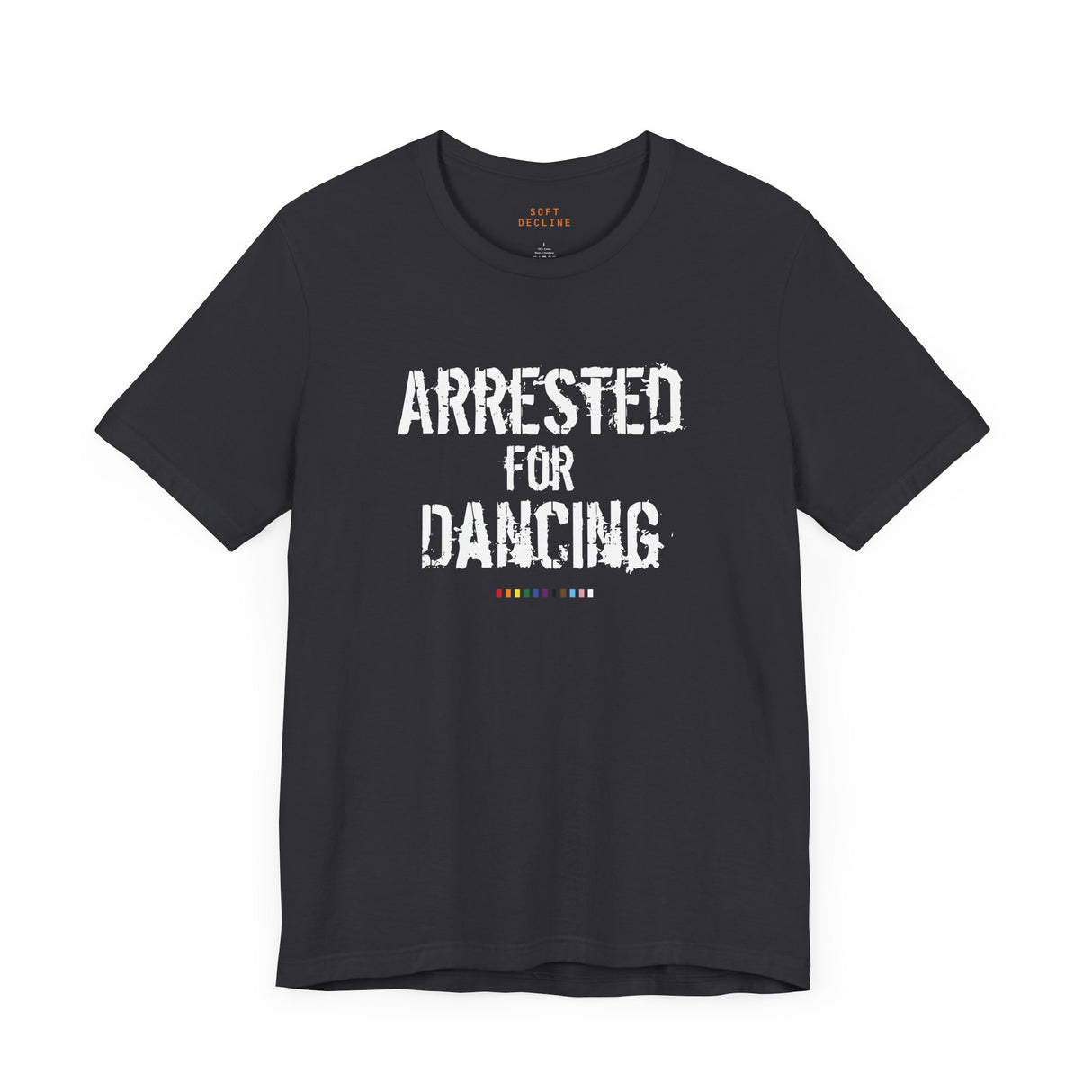 Arrested for Dancing Lightweight Tee – Soft Cotton, Hard Reality
