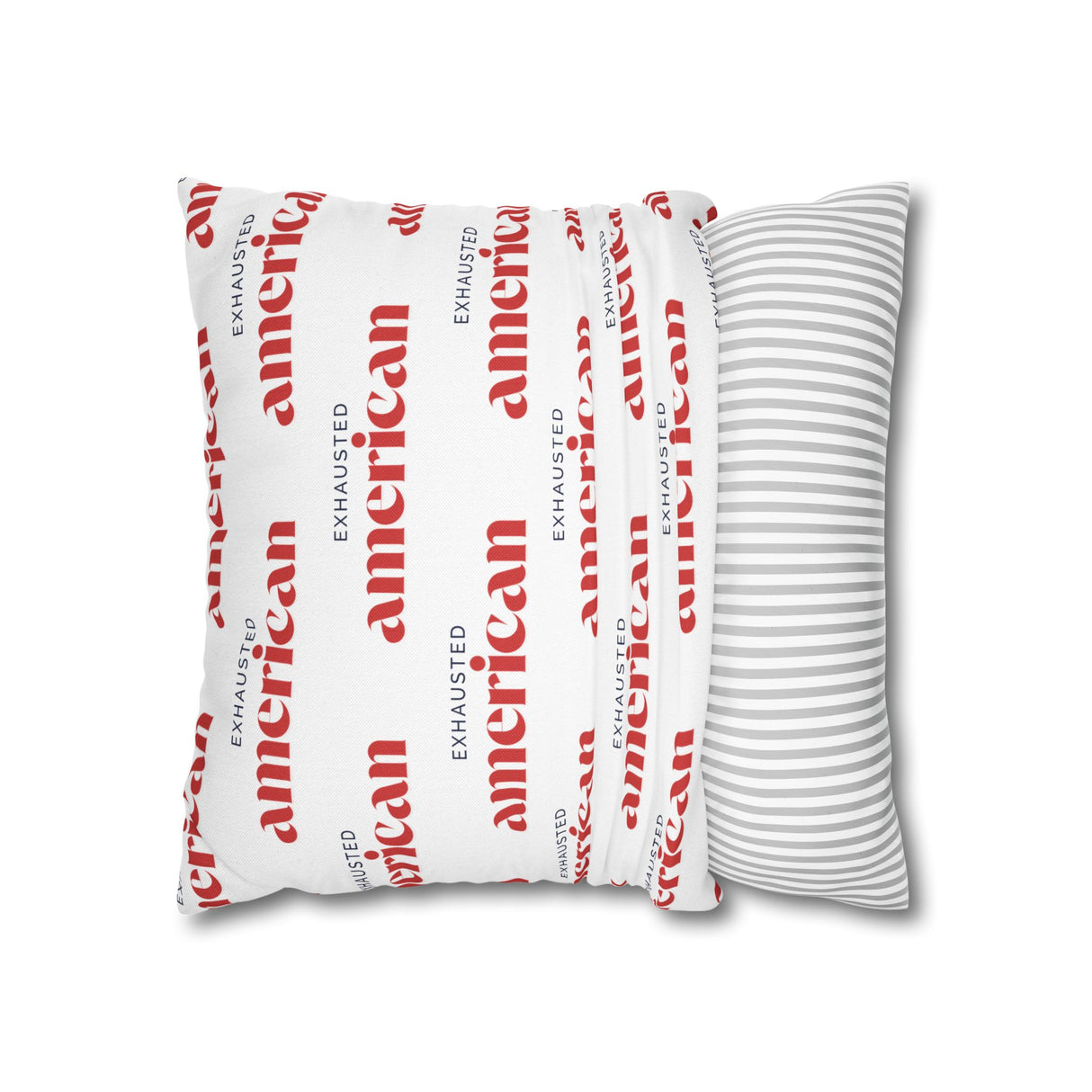 Exhausted American Square Pillowcase, Cozy Home Decor, Living Room Accent, Gift for Friends, Inspirational Decor