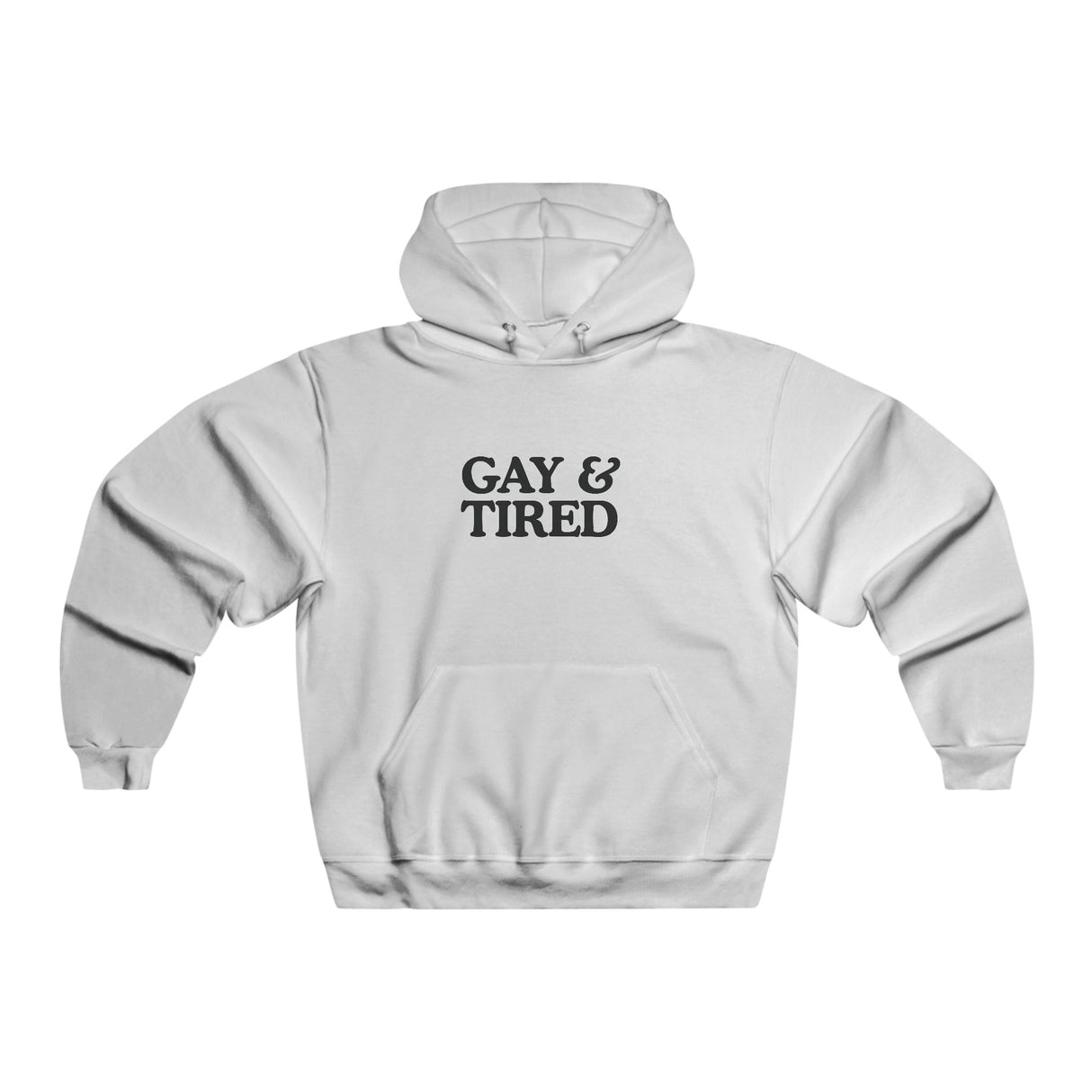 Gay & Tired Hooded Sweatshirt - Cozy Graphic Hoodie