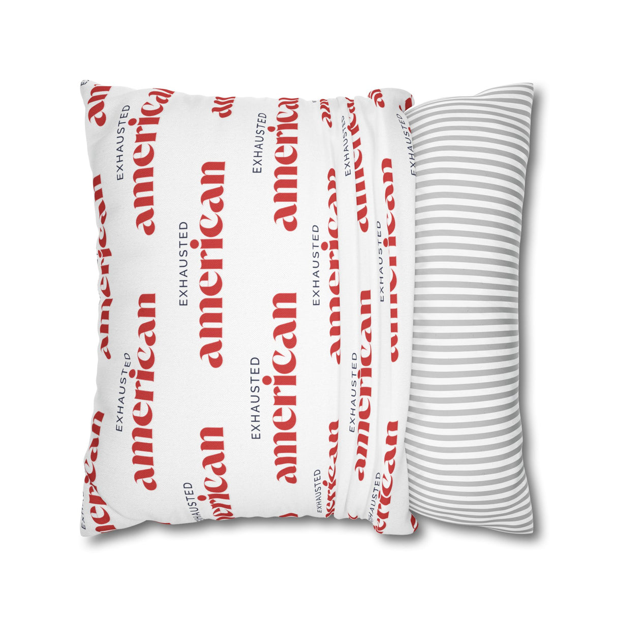 Exhausted American Square Pillowcase, Cozy Home Decor, Living Room Accent, Gift for Friends, Inspirational Decor