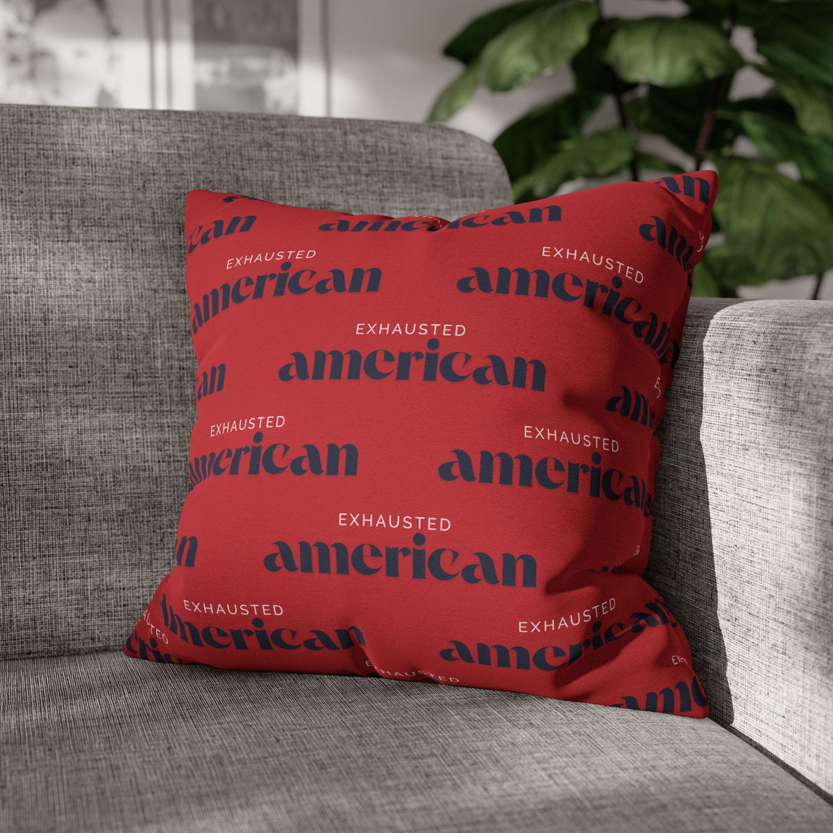 Copy of Exhausted American Square Pillowcase, Cozy Home Decor, Living Room Accent, Gift for Friends, Inspirational Decor