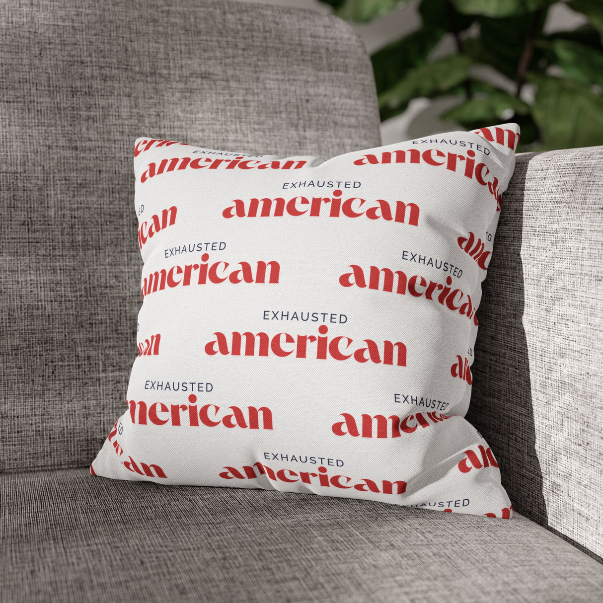 Exhausted American Square Pillowcase, Cozy Home Decor, Living Room Accent, Gift for Friends, Inspirational Decor