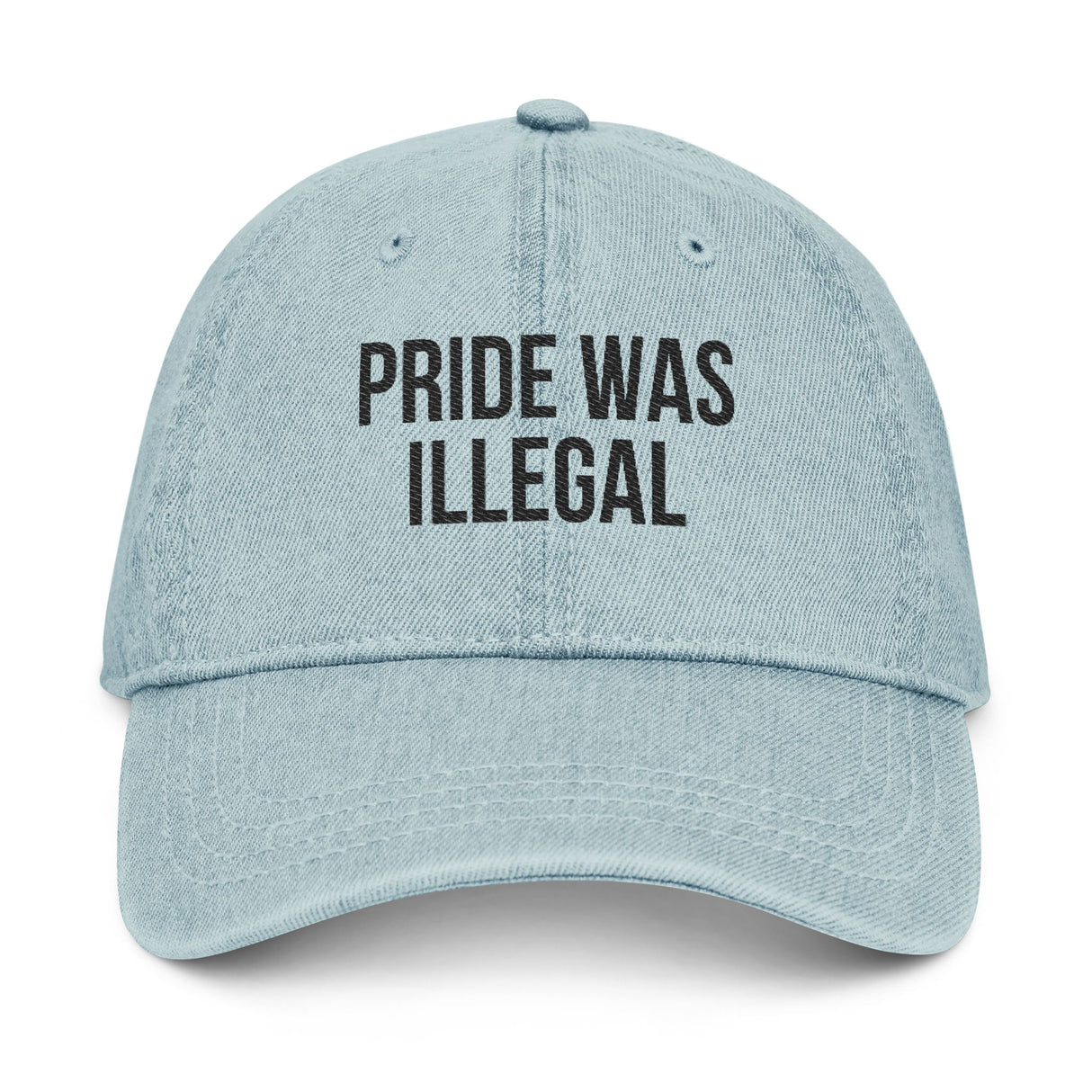 Pride Was Illegal Denim Dad Hat – Quiet Resistance, Worn Soft