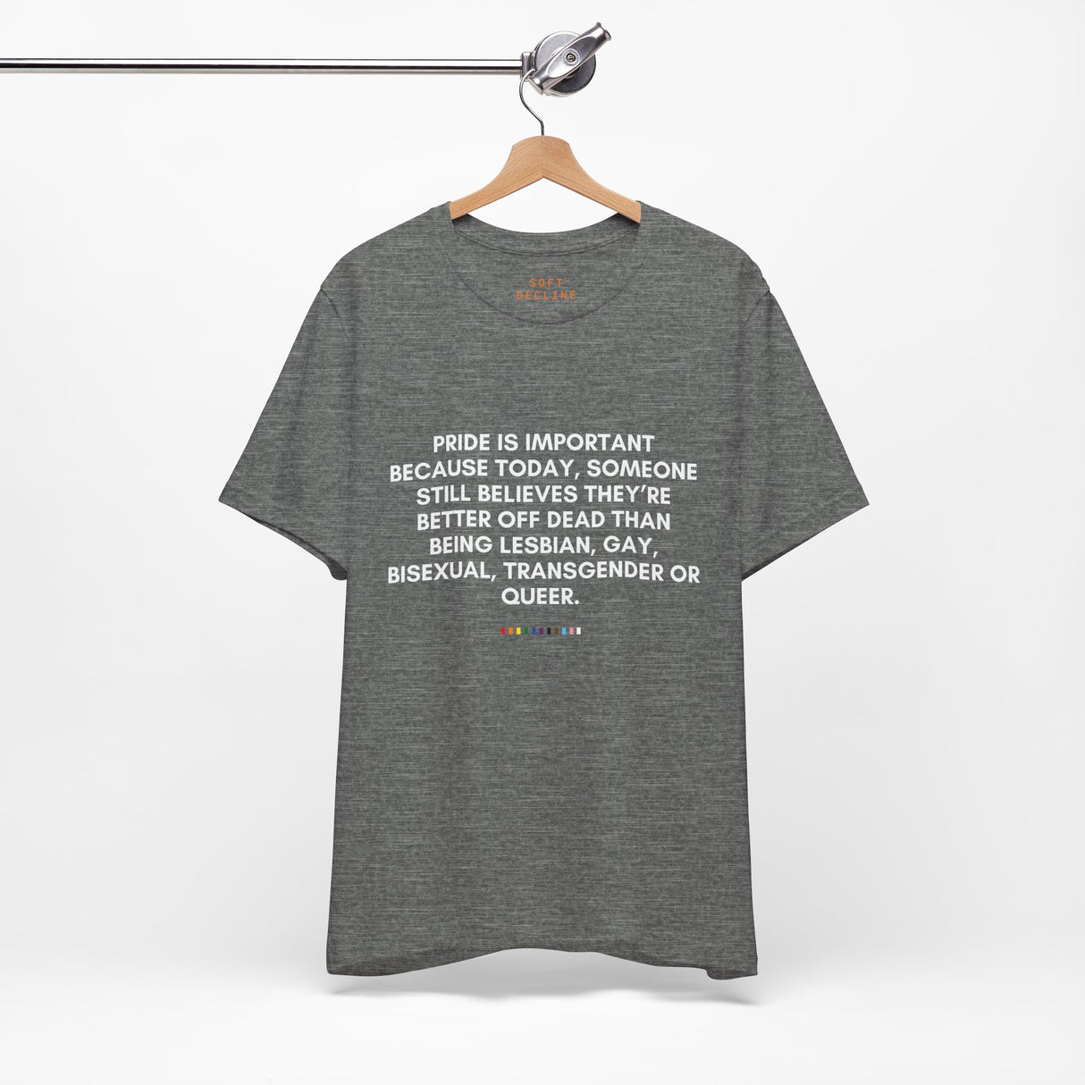 Pride Is Still Needed Tee – Lightweight Fit, Life-Saving Message