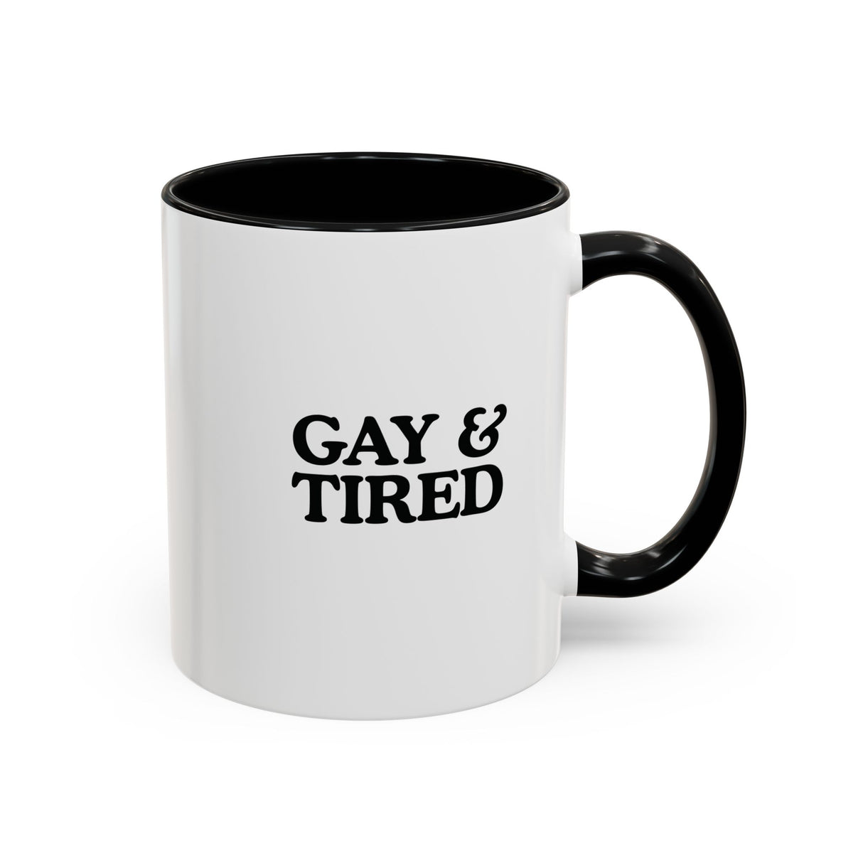 Gay & Tired Accent Coffee Mug - Black Handle, 11oz & 15oz Options