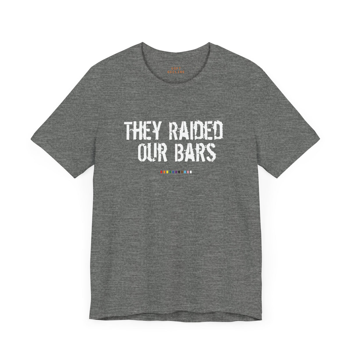 They Raided Our Bars Lightweight Tee – Soft Fabric, Sharp Memory