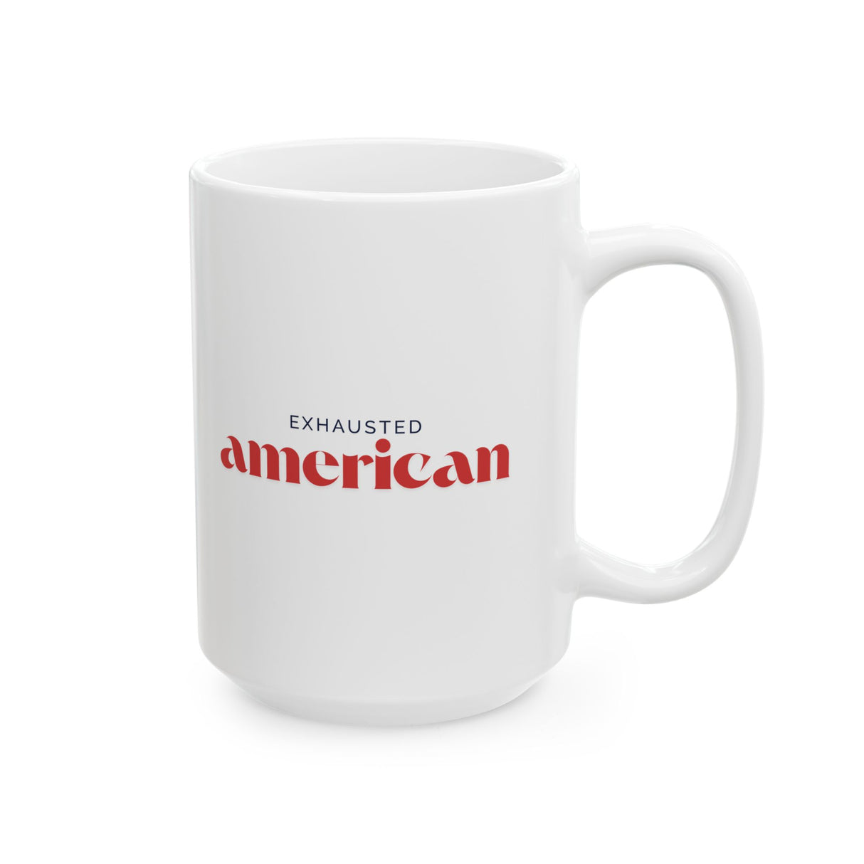 Exhausted American Ceramic Mug