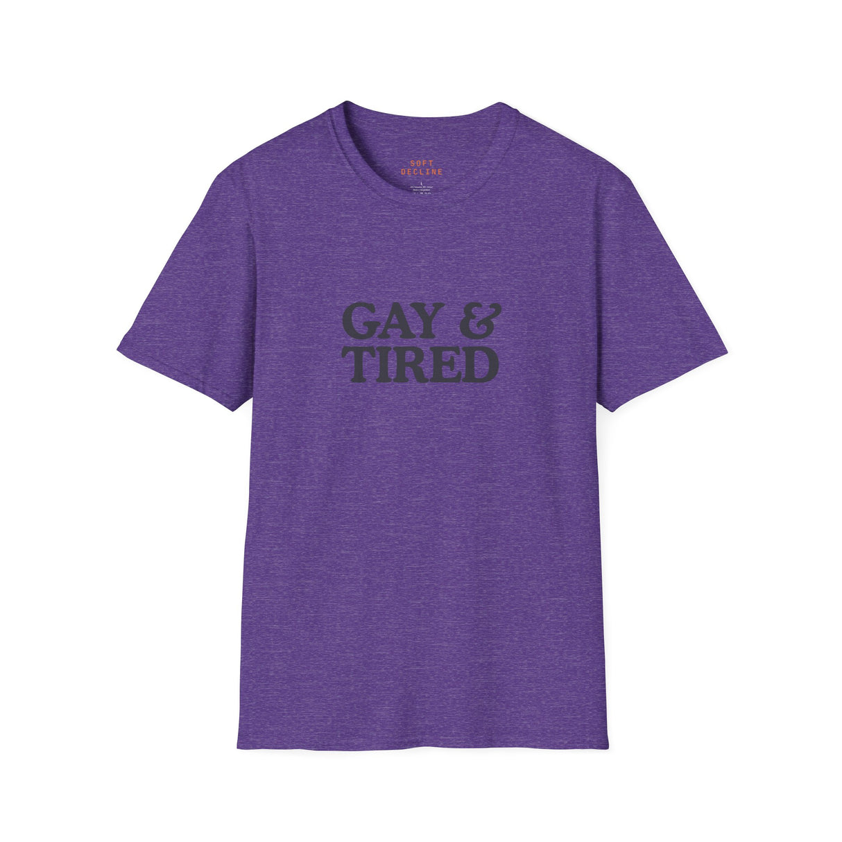 Gay & Tired Softstyle T-Shirt - Casual Comfort Tee for Everyday Wear