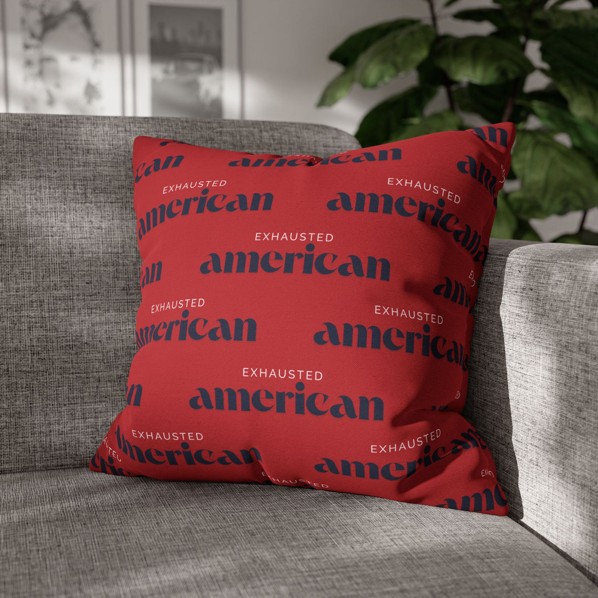 Copy of Exhausted American Square Pillowcase, Cozy Home Decor, Living Room Accent, Gift for Friends, Inspirational Decor