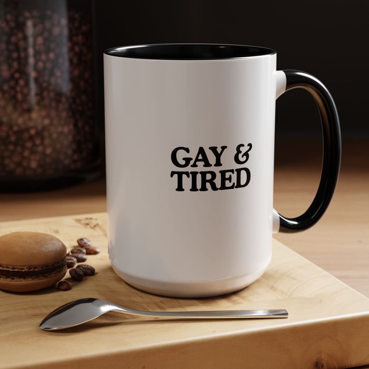 Gay & Tired Accent Coffee Mug - Black Handle, 11oz & 15oz Options
