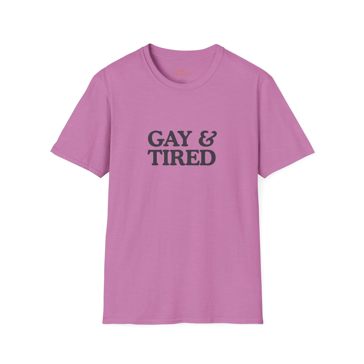 Gay & Tired Softstyle T-Shirt - Casual Comfort Tee for Everyday Wear