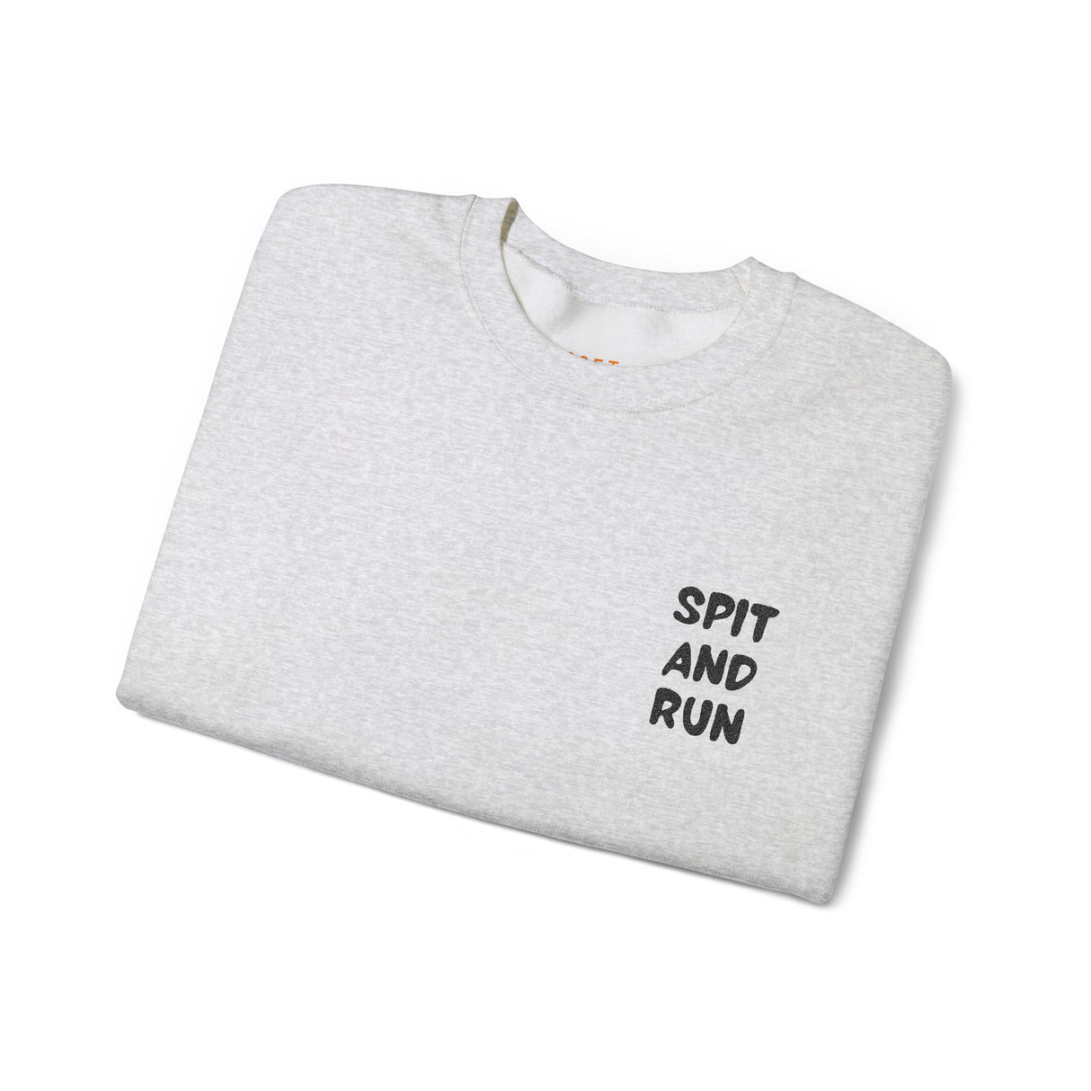 Spit and Run Sweatshirt – Soft But Unavailable