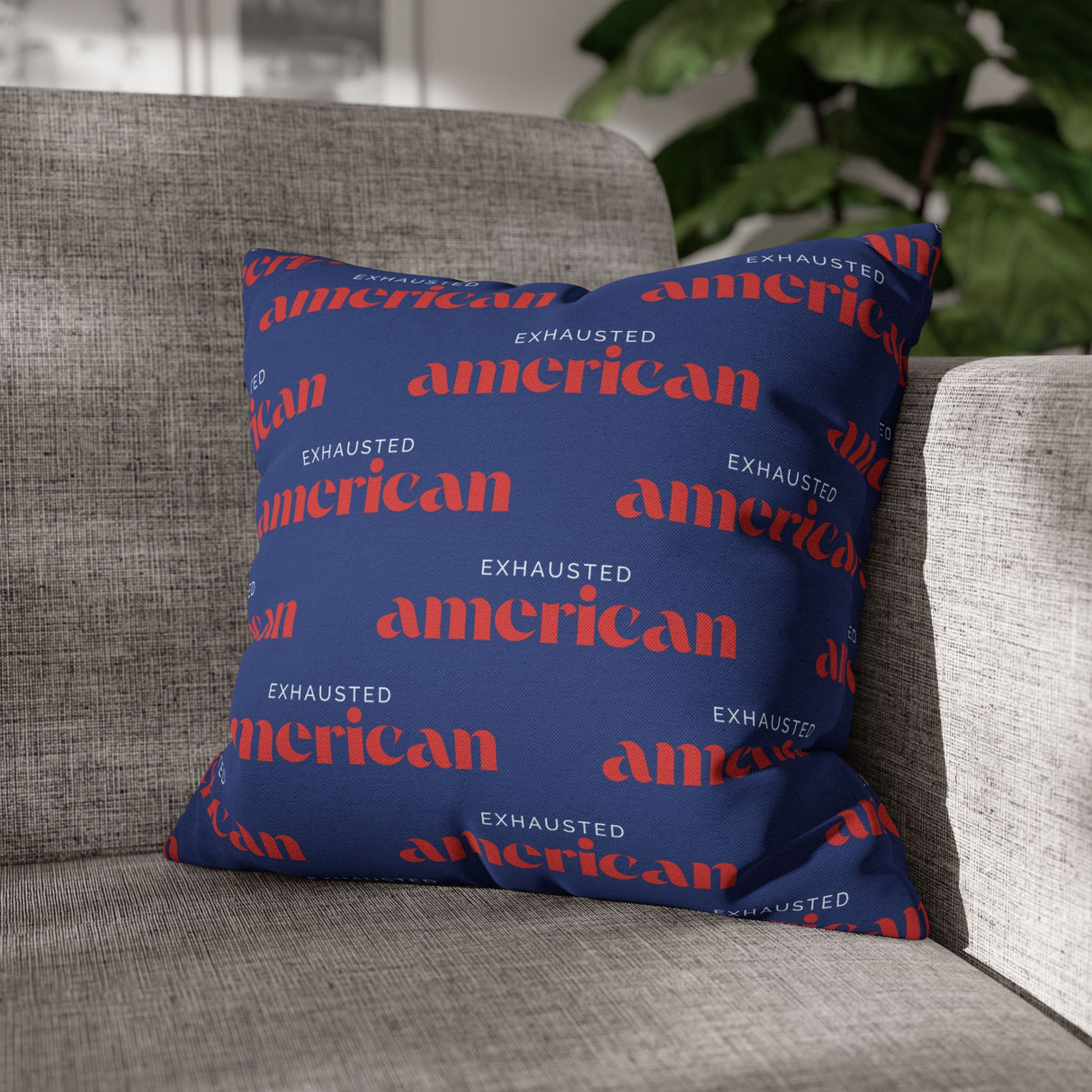 Copy of Exhausted American Square Pillowcase, Cozy Home Decor, Living Room Accent, Gift for Friends, Inspirational Decor