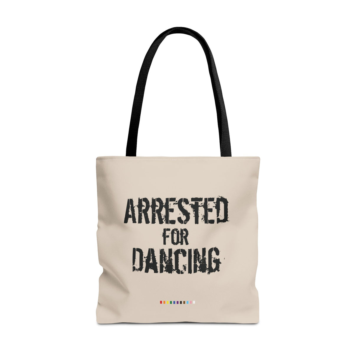 Arrested for Dancing Tote Bag – Joy Was a Crime
