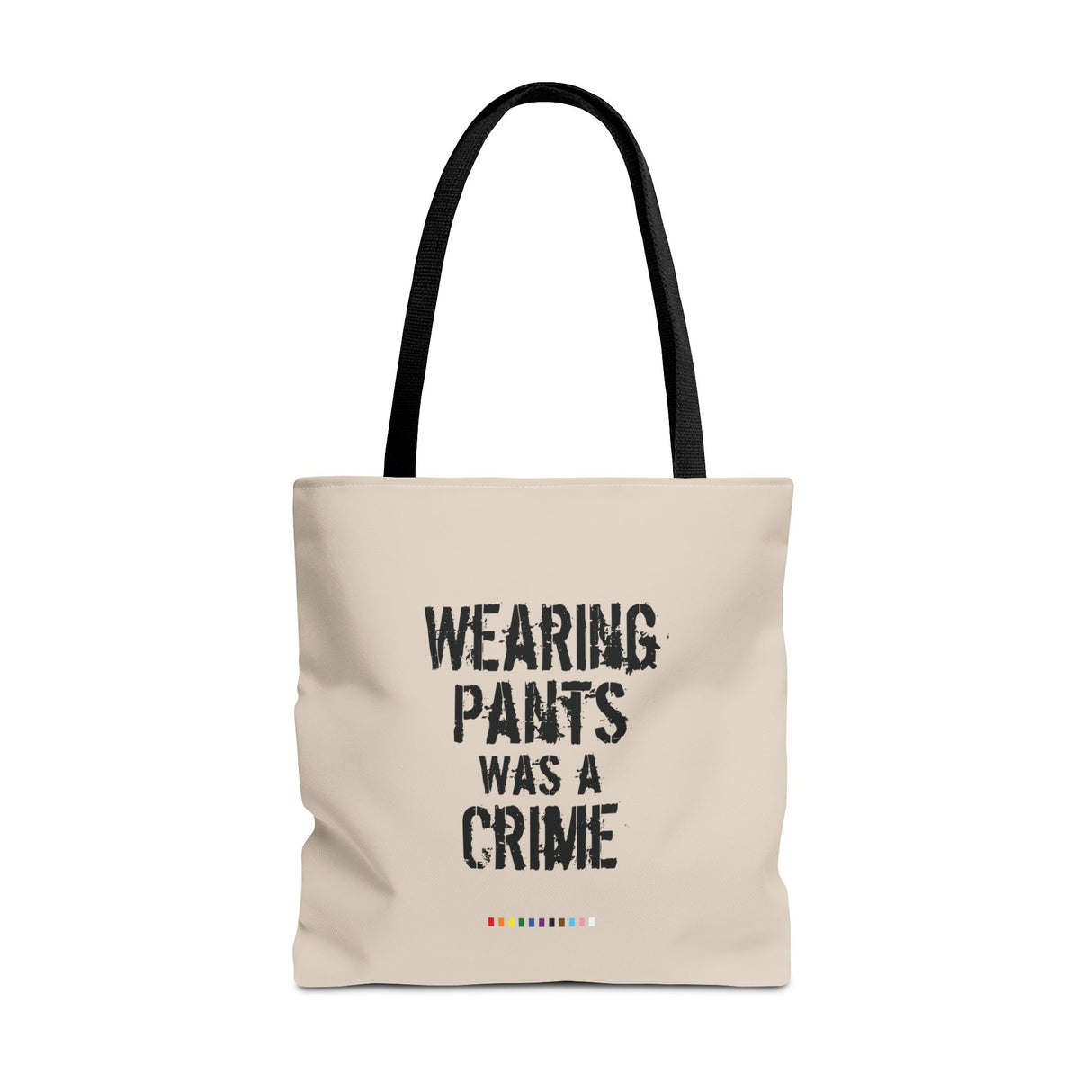 Wearing Pants Was a Crime Tote Bag – Fashion as Rebellion