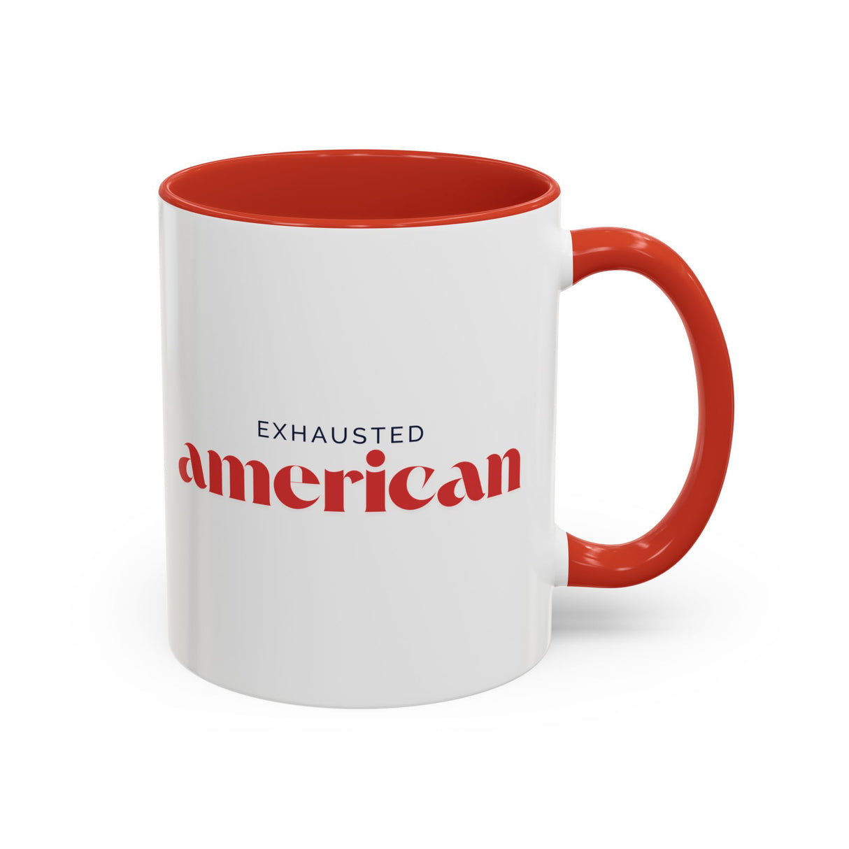 Exhausted American Accent Coffee Mug - Black Handle, 11oz & 15oz Options