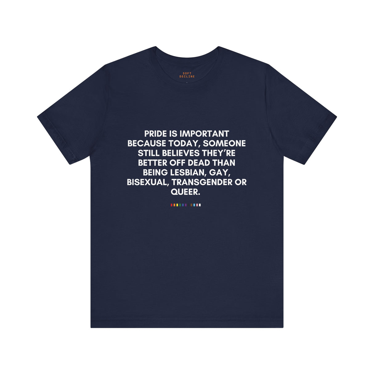 Pride Is Still Needed Tee – Lightweight Fit, Life-Saving Message