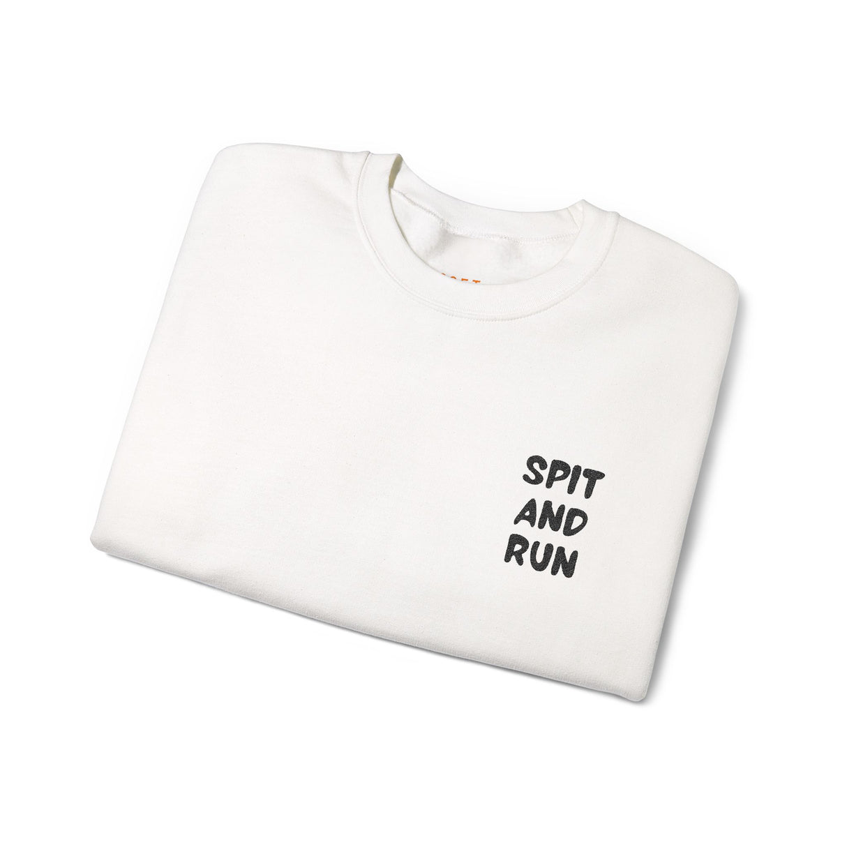 Spit and Run Sweatshirt – Soft But Unavailable