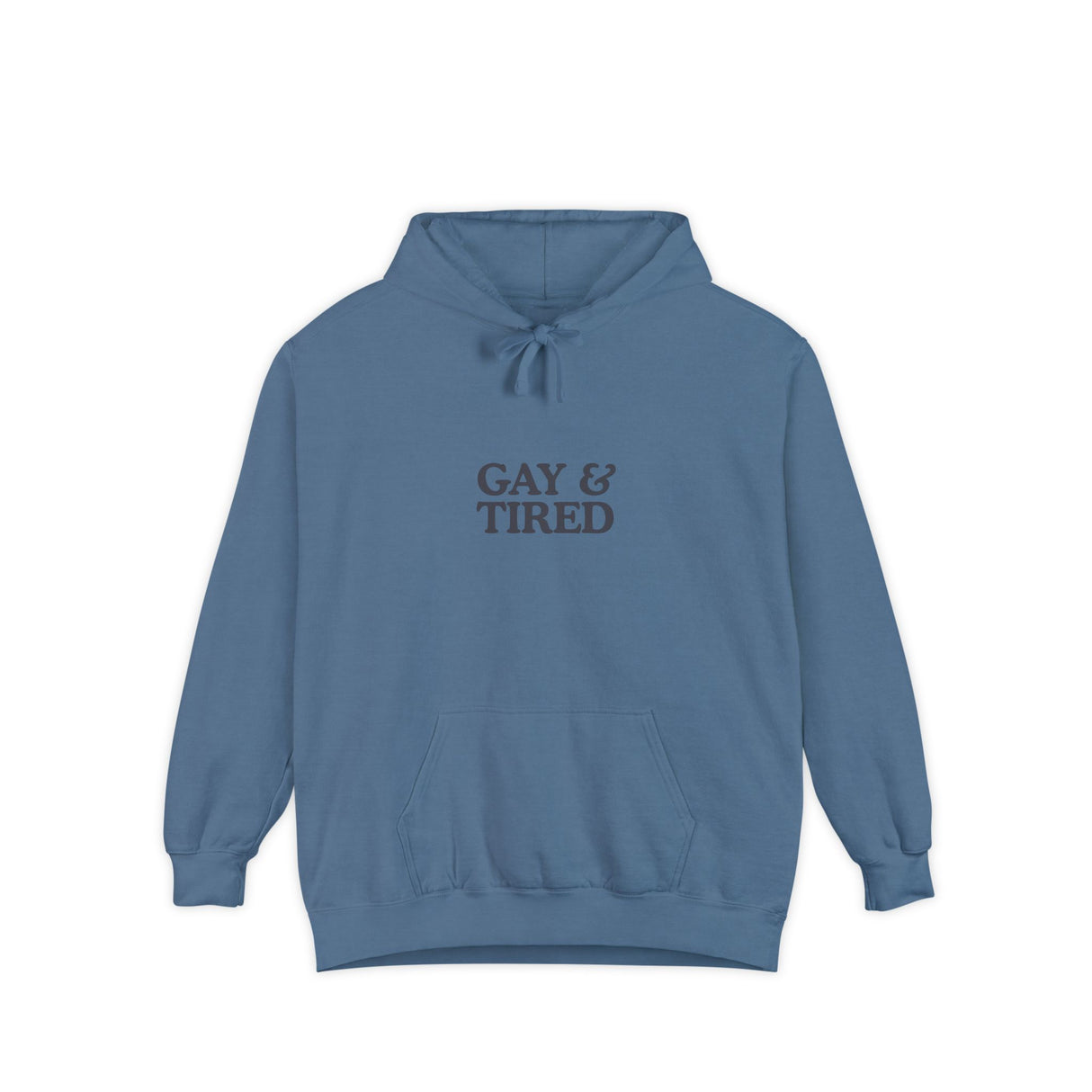 Gay & Tired Unisex Garment-Dyed Hoodie - Casual Comfort for Everyday Wear