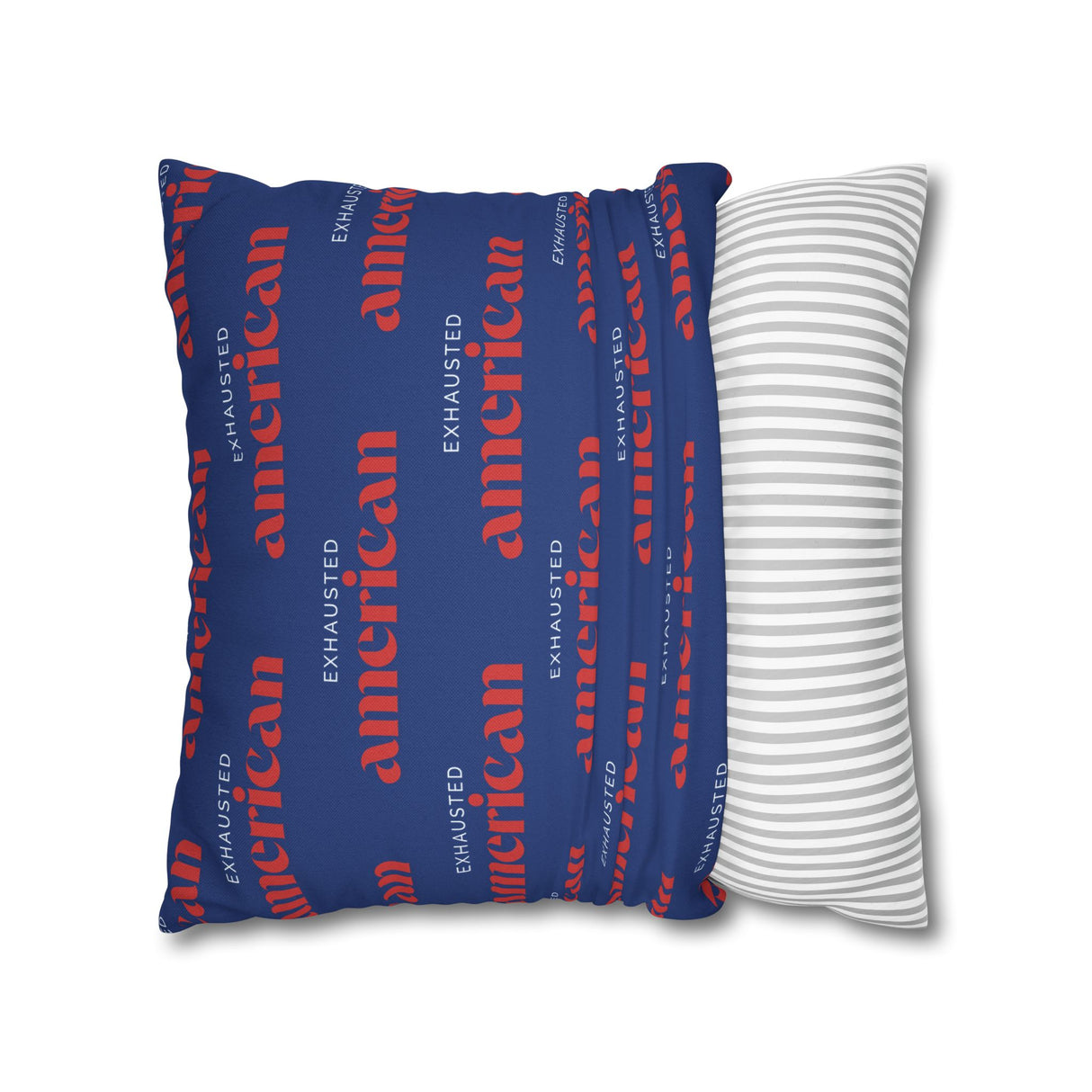 Copy of Exhausted American Square Pillowcase, Cozy Home Decor, Living Room Accent, Gift for Friends, Inspirational Decor