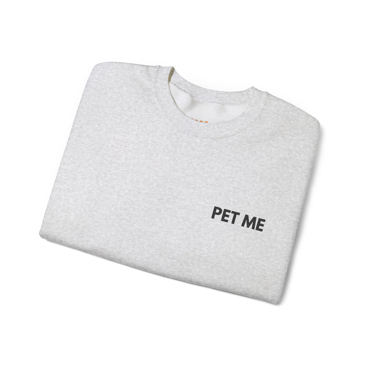 Pet Me Embroidered Sweatshirt – Soft, Needy, and Not Subtle