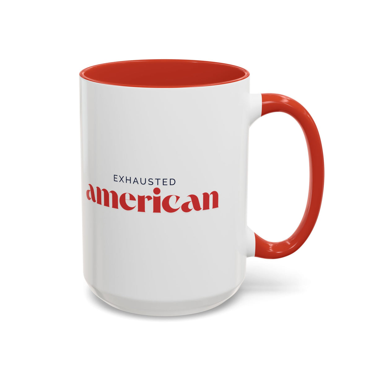 Exhausted American Accent Coffee Mug - Black Handle, 11oz & 15oz Options