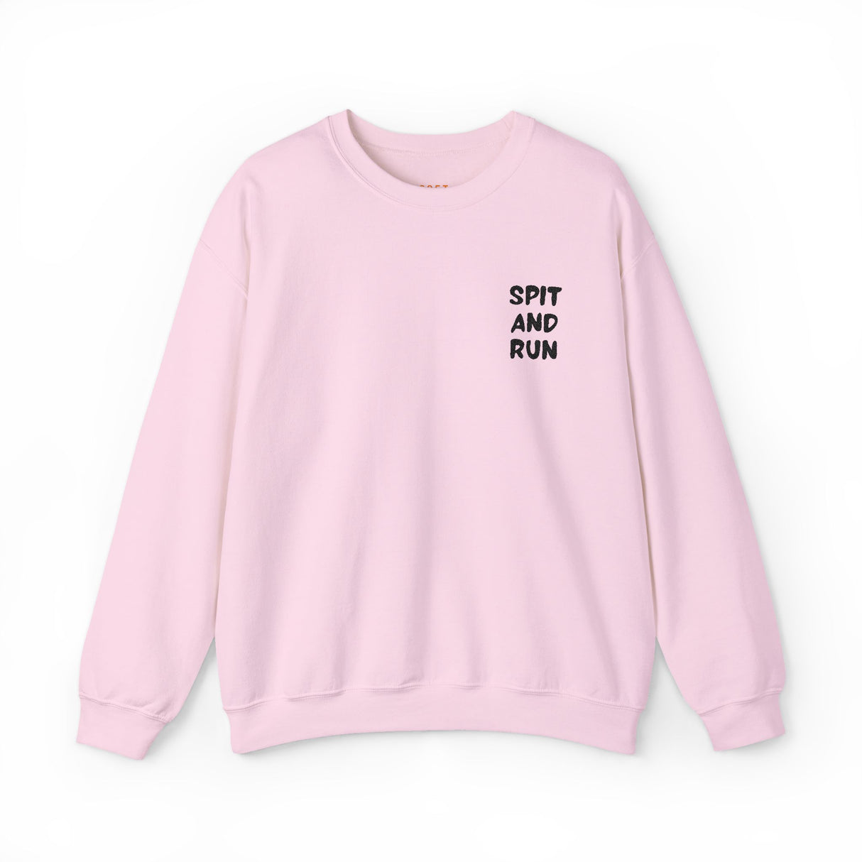 Spit and Run Sweatshirt – Soft But Unavailable