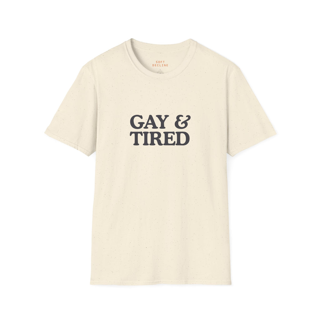 Gay & Tired Softstyle T-Shirt - Casual Comfort Tee for Everyday Wear