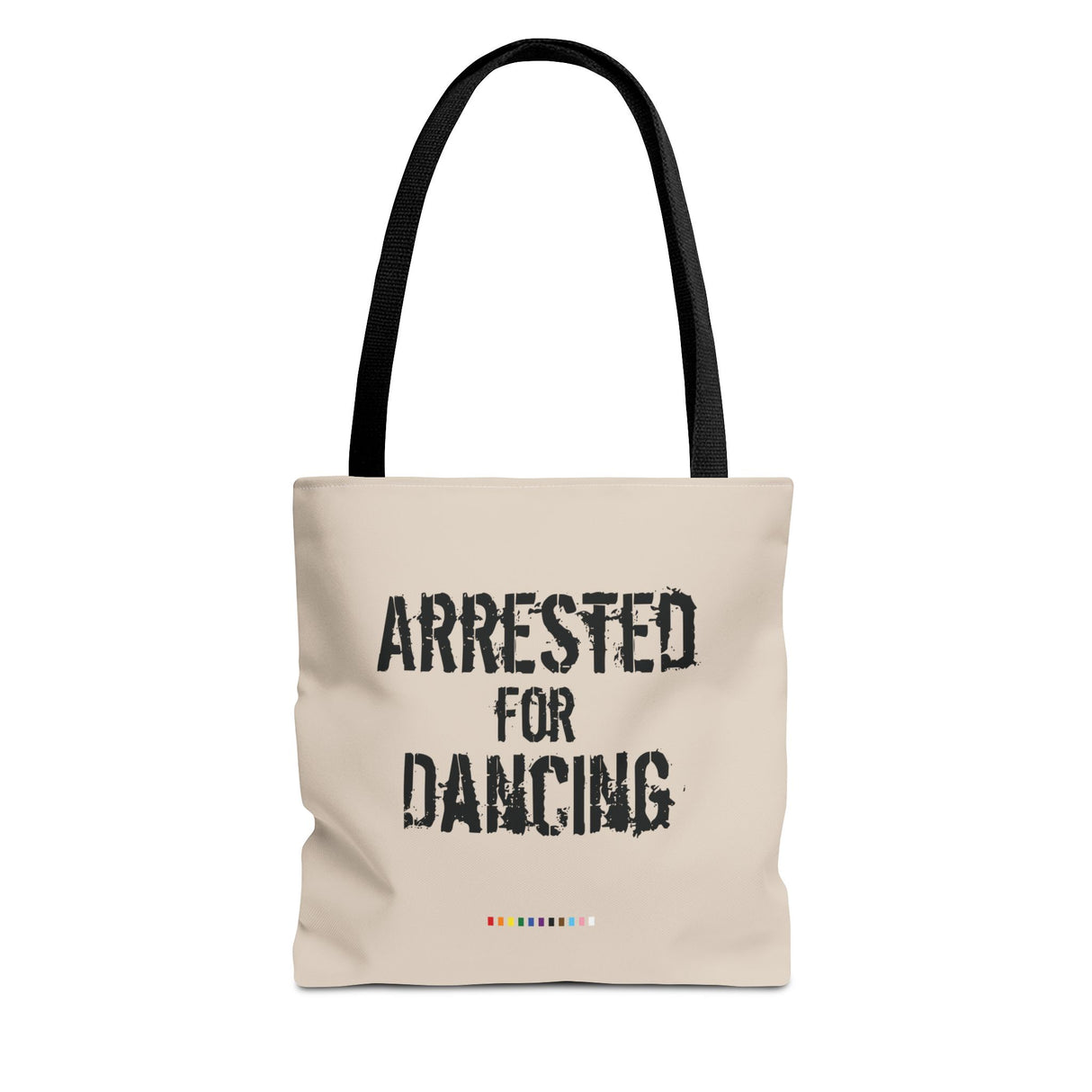 Arrested for Dancing Tote Bag – Joy Was a Crime