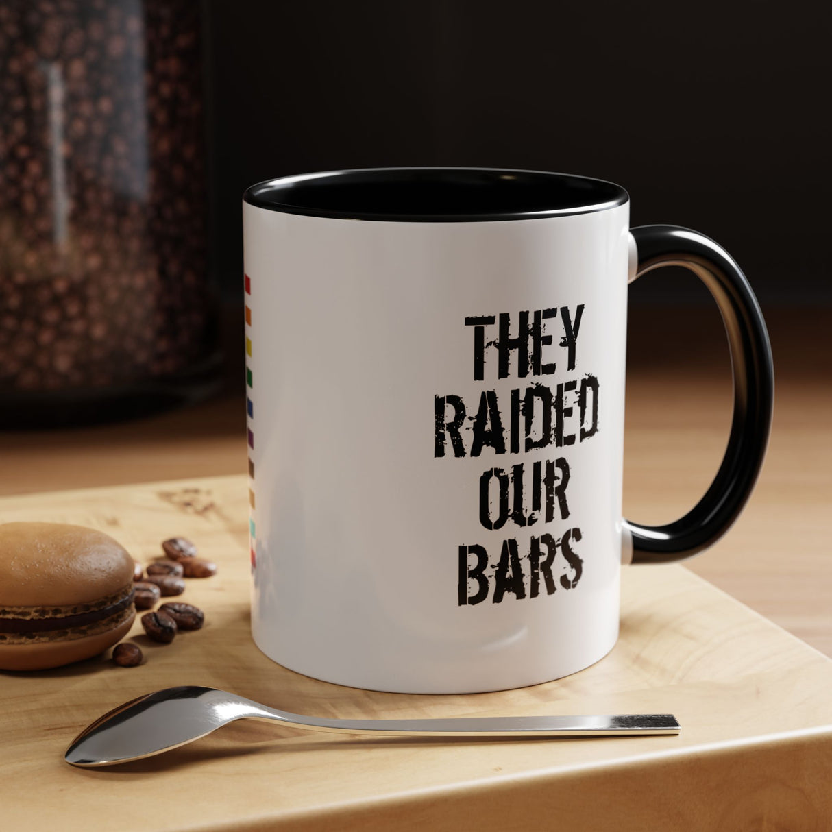 They Raided Our Bars Accent Mug – History With Your Coffee