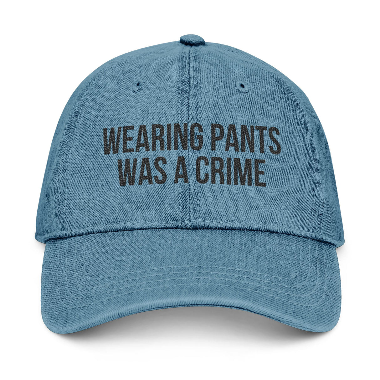 Wearing Pants Was a Crime Denim Dad Hat – Simple Stitch, Stark Truth