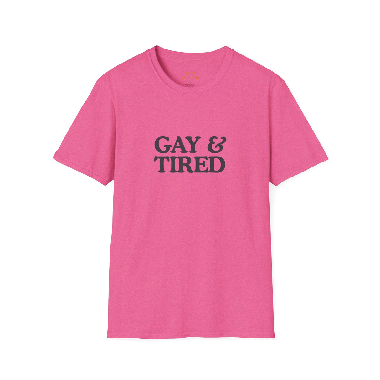 Gay & Tired Softstyle T-Shirt - Casual Comfort Tee for Everyday Wear