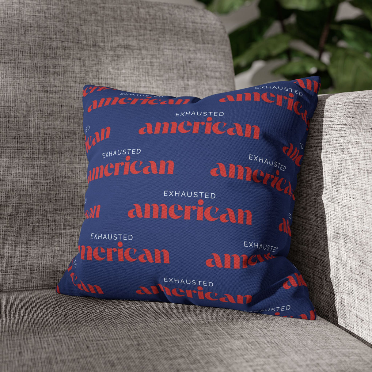 Copy of Exhausted American Square Pillowcase, Cozy Home Decor, Living Room Accent, Gift for Friends, Inspirational Decor