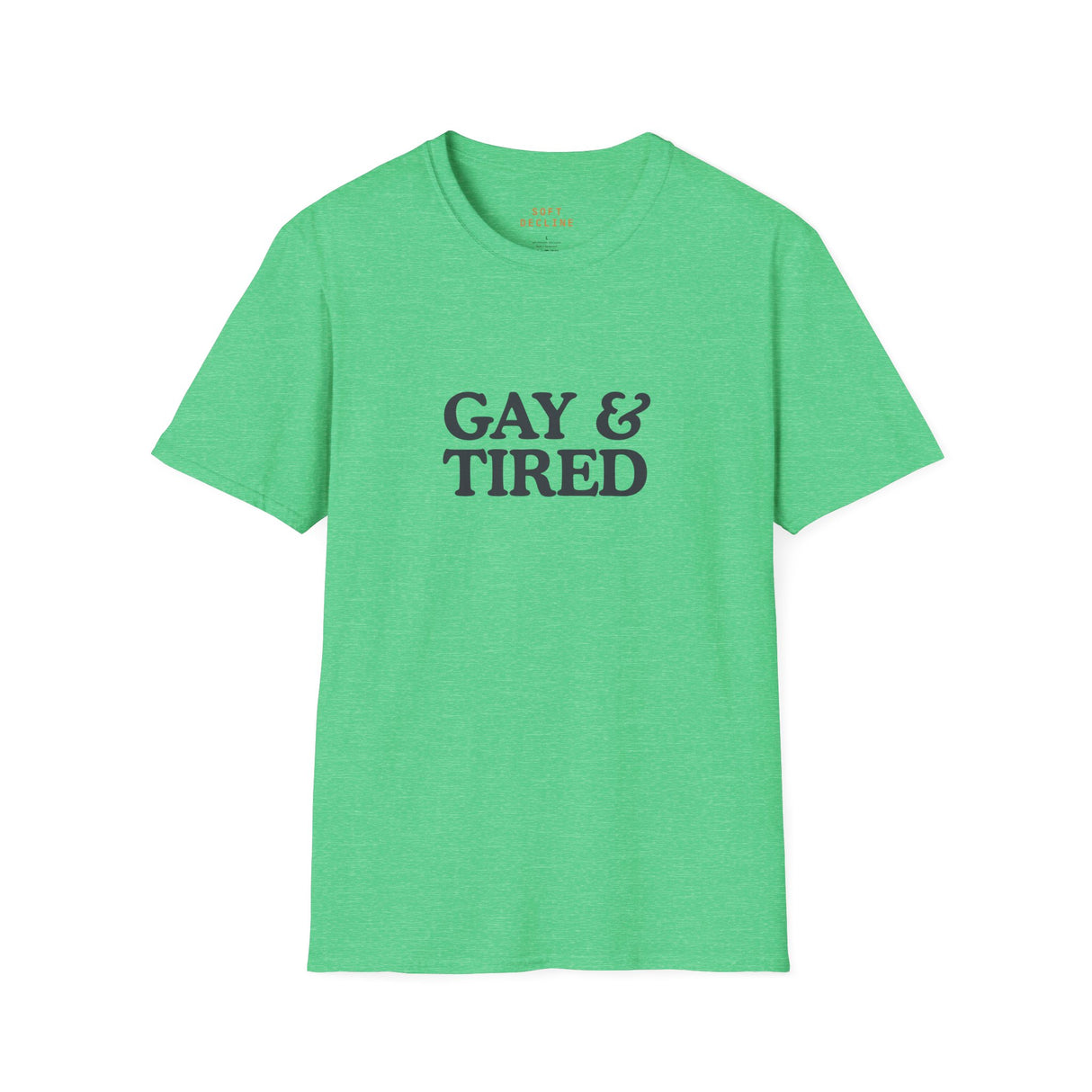 Gay & Tired Softstyle T-Shirt - Casual Comfort Tee for Everyday Wear