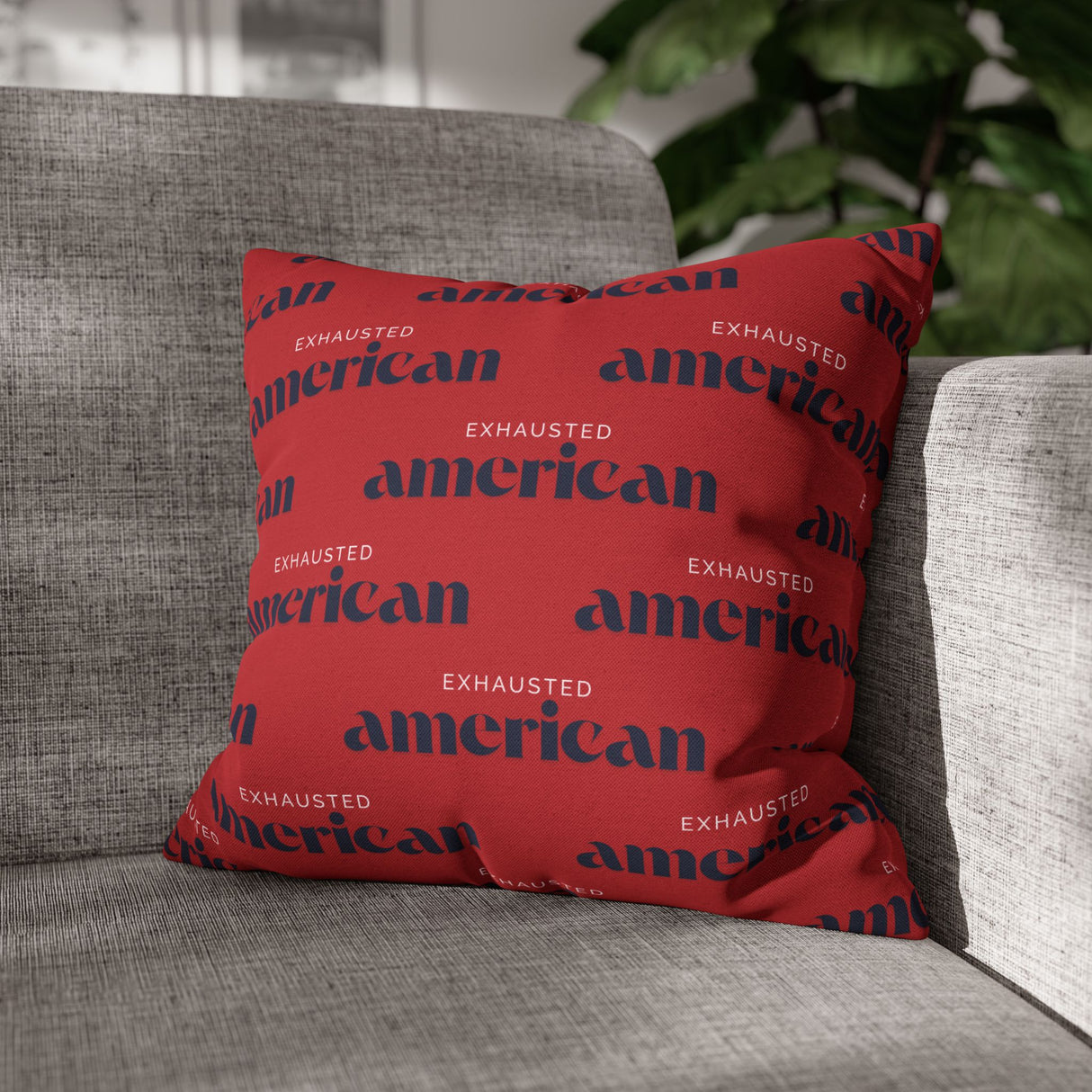 Copy of Exhausted American Square Pillowcase, Cozy Home Decor, Living Room Accent, Gift for Friends, Inspirational Decor