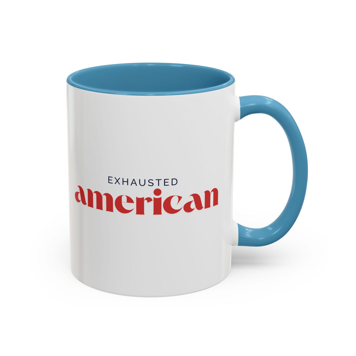 Exhausted American Accent Coffee Mug - Black Handle, 11oz & 15oz Options