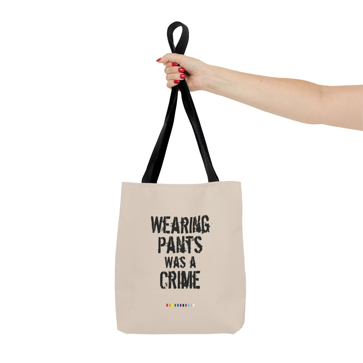 Wearing Pants Was a Crime Tote Bag – Fashion as Rebellion