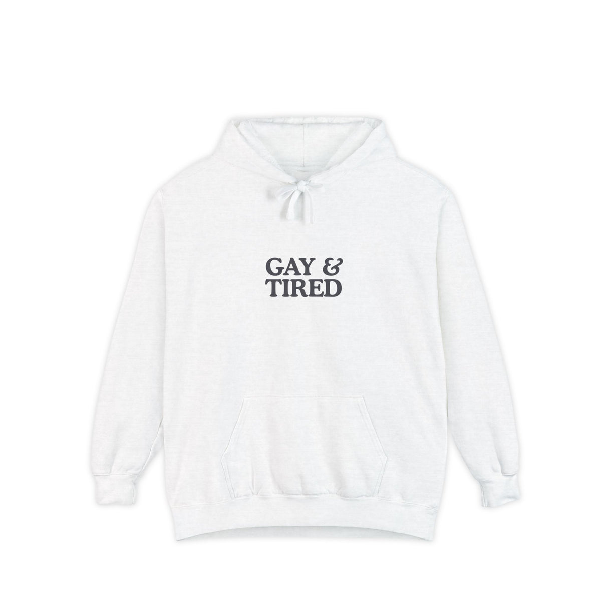 Gay & Tired Unisex Garment-Dyed Hoodie - Casual Comfort for Everyday Wear